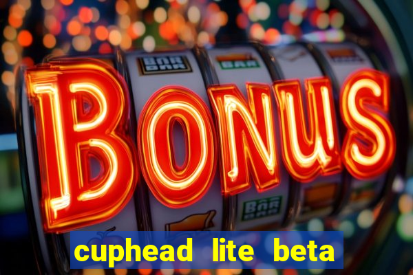 cuphead lite beta 8.1 download